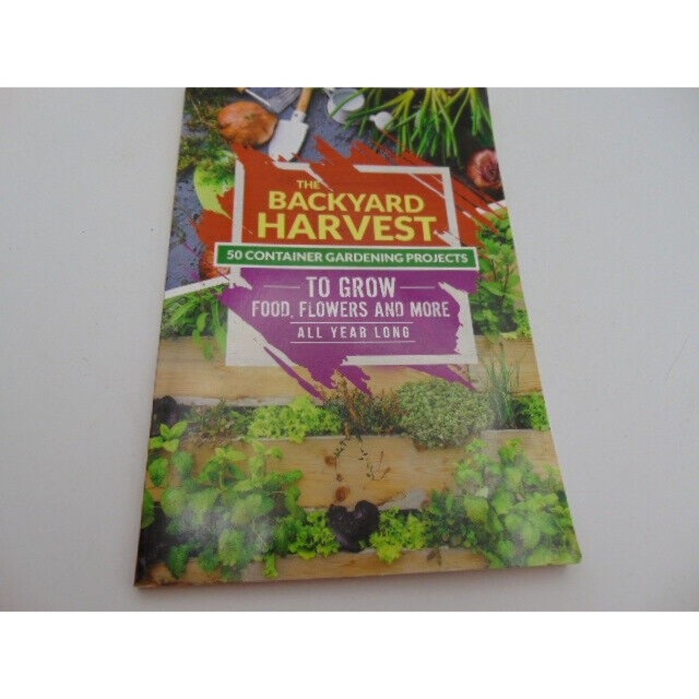 The Backyard Harvest 50 Container Gardening Projects Susan Patterson Paperback